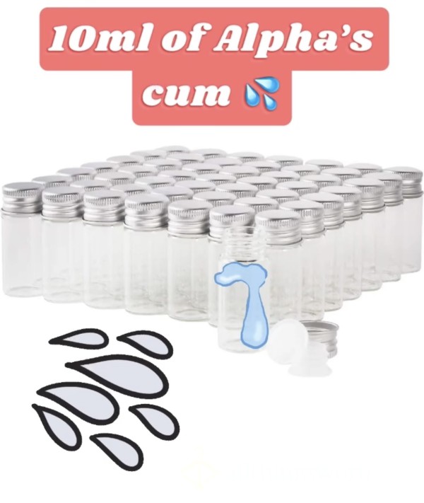 10ml Of Alpha’s C*m 💦