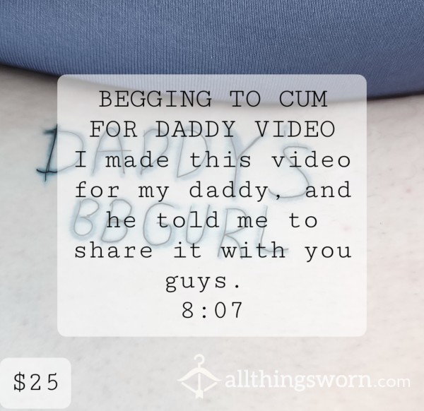 Begging To C*m For Daddy (8:07 Length)