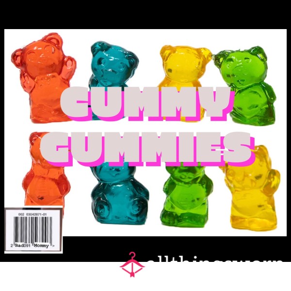 C*mmy Gummies : Hand-made By Me!