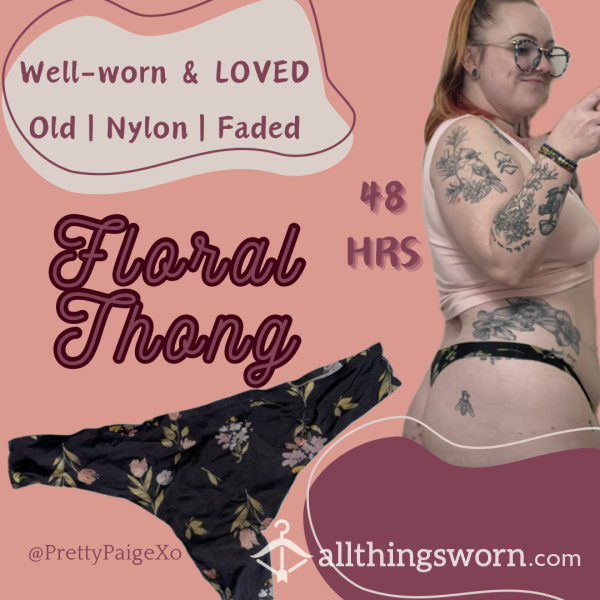 OLD Well-worn Favorite Thong 🖤 Flor*l, Seamless Nylon 🌸 48hr Wear