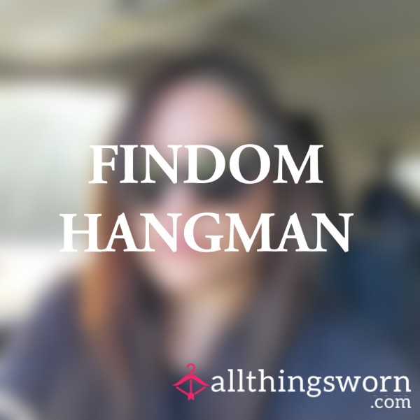Findom Hangman