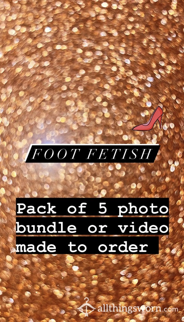 Foot Fetish Photo Bundle Or Video