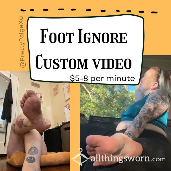 Foot Ignore 👣 Custom Video & Experience 😏