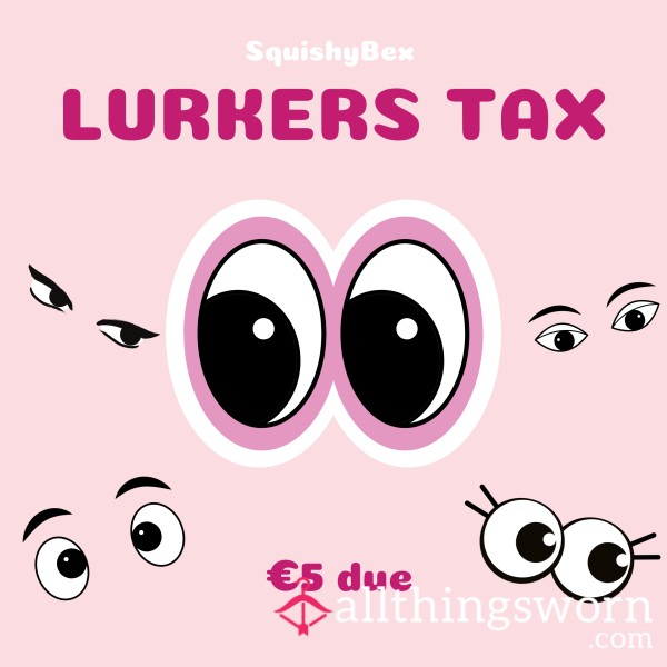 Lurkers Tax