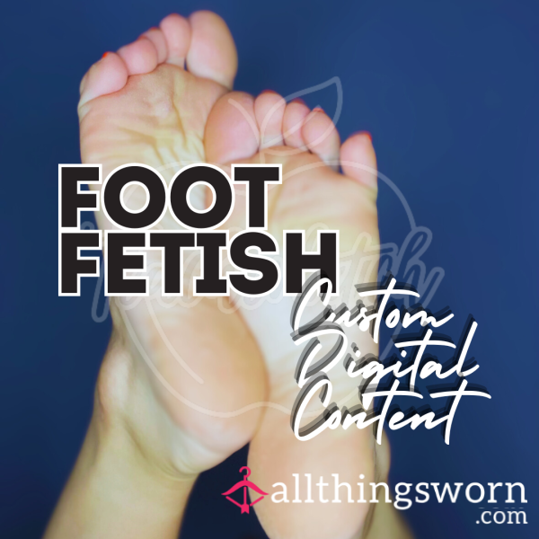 Custom Feet Fet**h Videos & Photo Sets