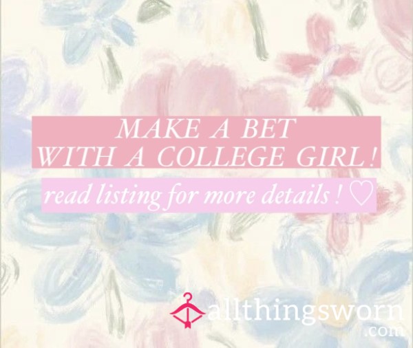Make A Bet With A College Girl !