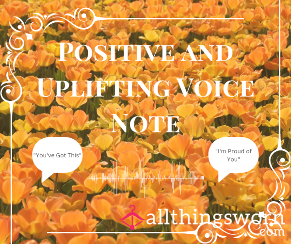 Positive And Uplifting Voice Note