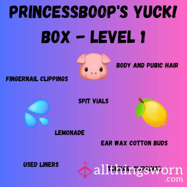PrincessBoop's Yuck! Box - Level 1