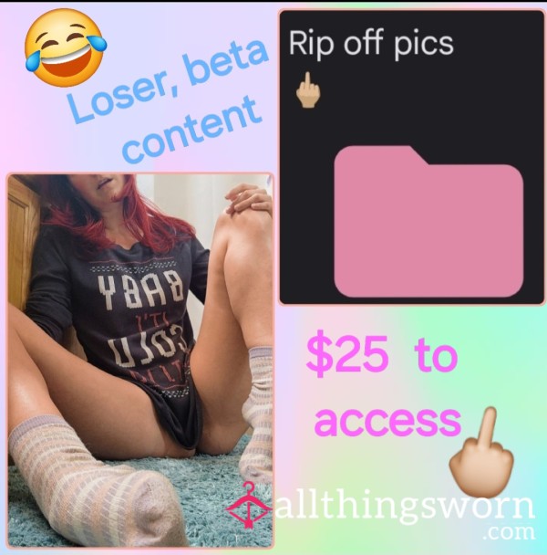 Rip Off Pics For Beta Losers 😂