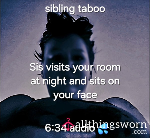 Sis Visits Your Room At Night And Rides Your Face - Sibling Taboo - Audio - 6:34 Mins