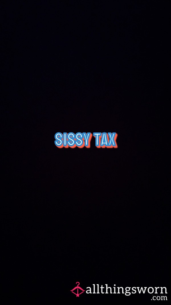 Sissy Tax