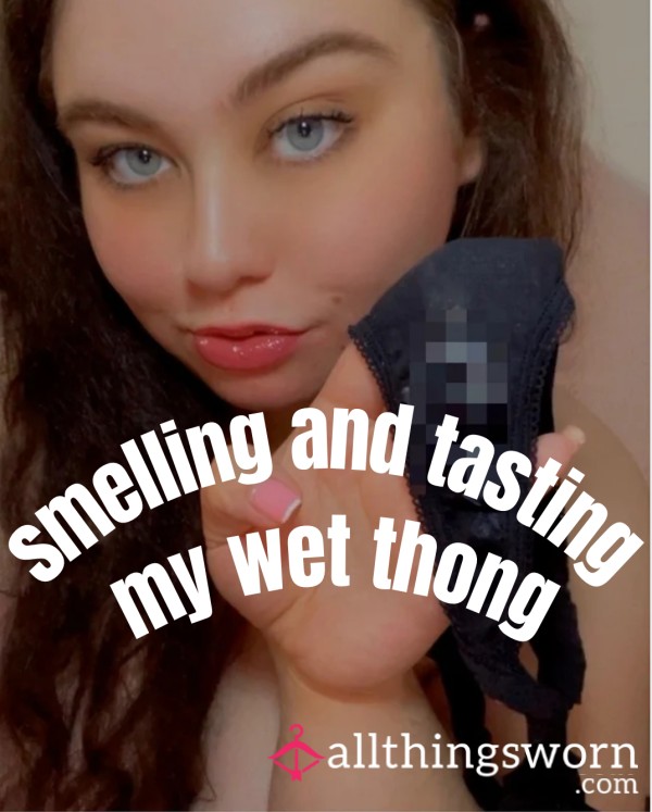 🎬 Smelling & Tasting My Wet Thong