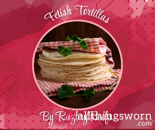 Stack Of Fet**h Tortillas