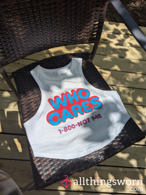 Sweat Soaked "Who Cares 1-800-Not Me" Tank Top + Video Clip
