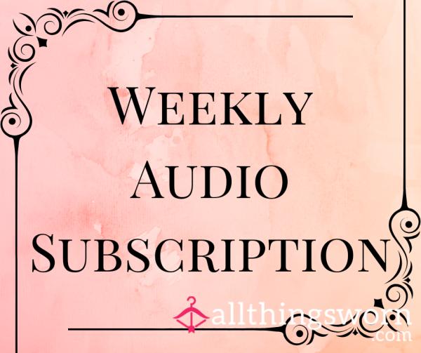 Weekly Audio Subscription